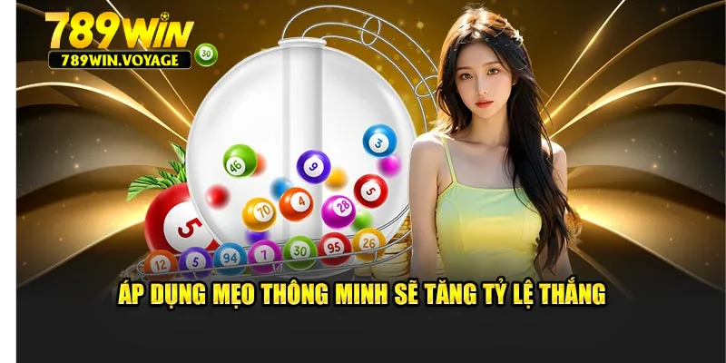 Áp dụng mẹo thông minh sẽ tăng tỷ lệ thắng
