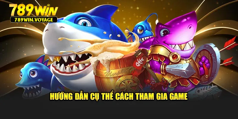 Hướng dẫn cụ thể cách để tham gia vào game