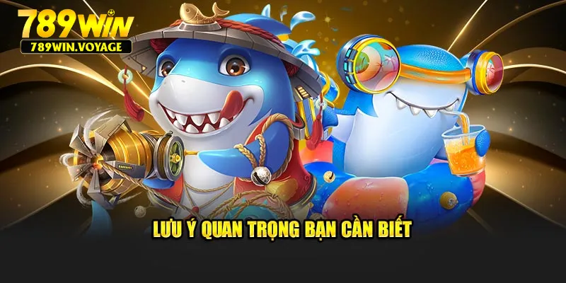 Lưu ý quan trọng bạn cần biết
