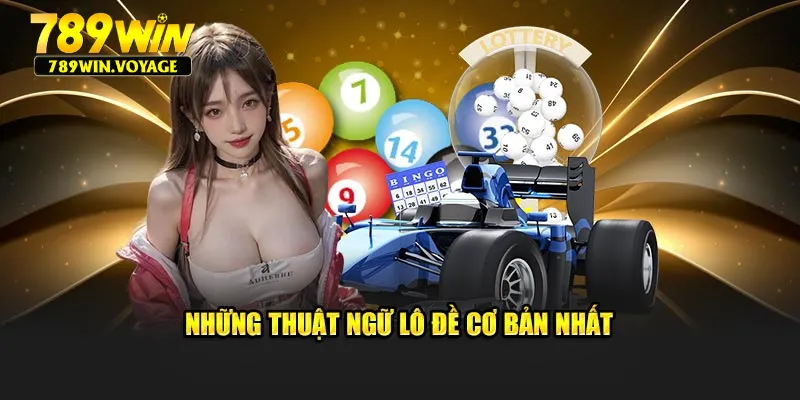 Những thuật ngữ lô đề cơ bản nhất