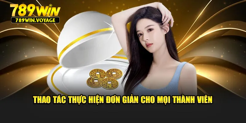 Thao tác thực hiện đơn giản cho mọi thành viên