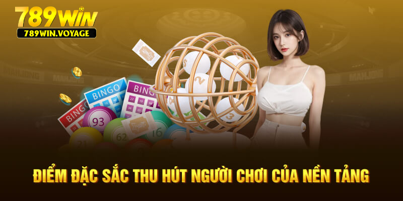Điểm đặc sắc thu hút nhiều người chơi của nền tảng
