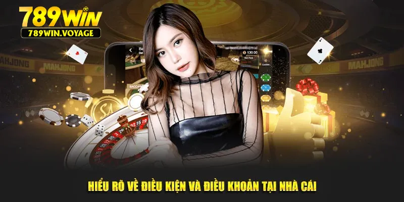 Hiểu rõ về điều khoản điều kiện tại nhà cái 789win
