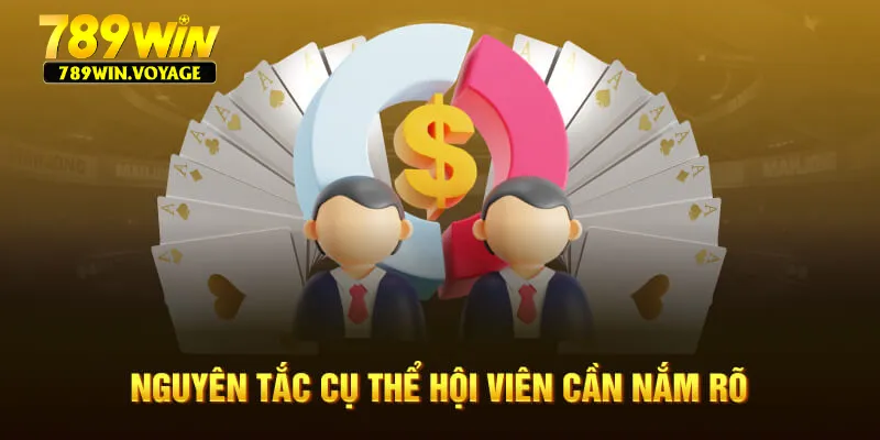 Nguyên tắc cụ thể hội viên cần nắm rõ